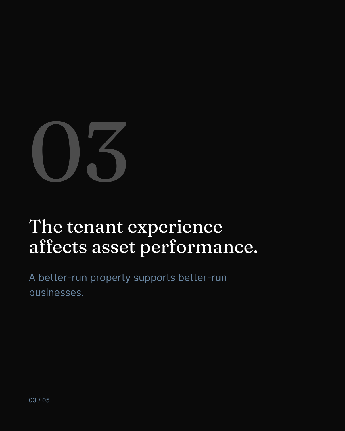 03 — The tenant experience affects asset performance.